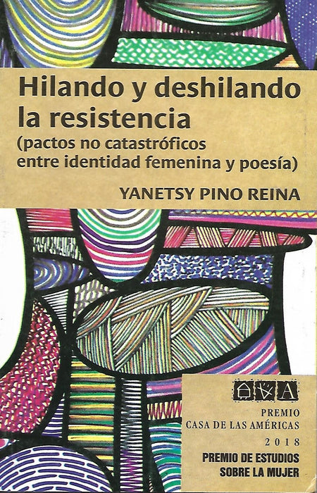 Hilando y deshilando la resistencia (pactos no catastróficos entre identidad femenina y poesía)