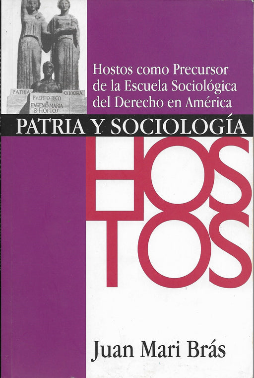 Patria y Sociología (Hostos como precursor de la Escuela Sociológica del Derecho en América)