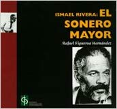 Ismael Rivera: El sonero mayor