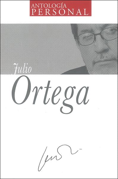Julio Ortega: Antología Personal