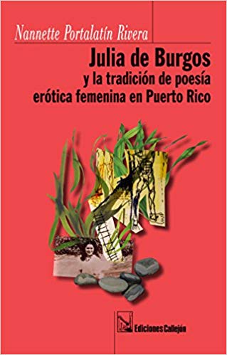 Julia de Burgos y la tradición de poesía erótica femenina en Puerto Rico