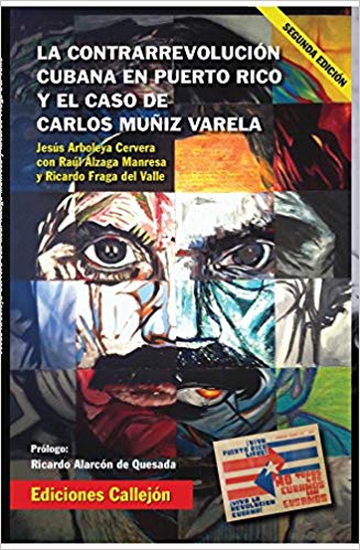 La contrarrevolucion cubana en Puerto Rico y el caso de Carlos Muñiz Varela