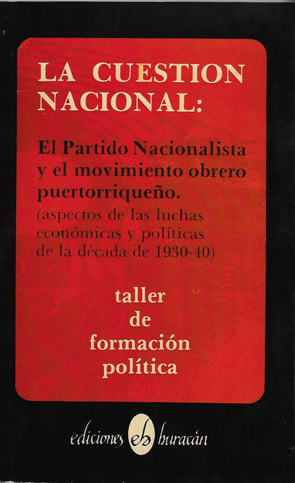 La Cuestión Nacional: El Partido Nacionalista y el movimiento obrero puertorriqueño