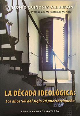 La década ideológica: Los años '60 del siglo 20 puertorriqueño