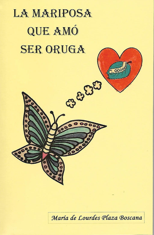 La mariposa que amó ser oruga