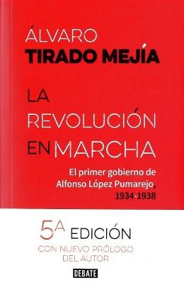 LA REVOLUCIÓN EN MARCHA: El primer gobierno de Alfonso López Pumarejo 1934-1938