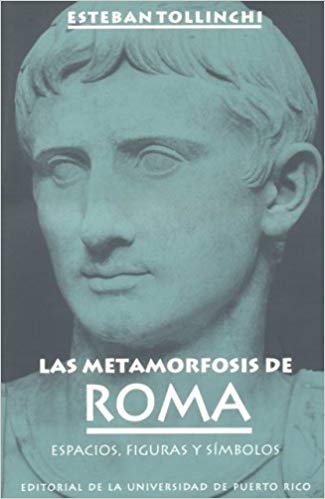Las metamorfosis de Roma: Espacios, figuras y símbolos