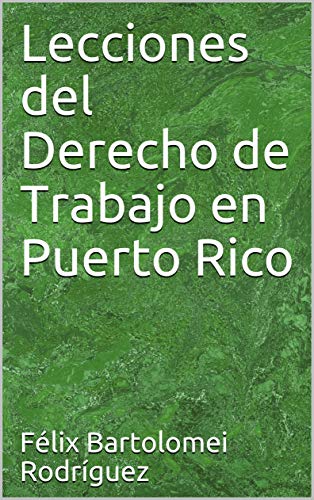 Lecciones del Derecho de Trabajo en Puerto Rico