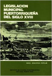 Legislación Municipal Puertorriquena del siglo XVIII