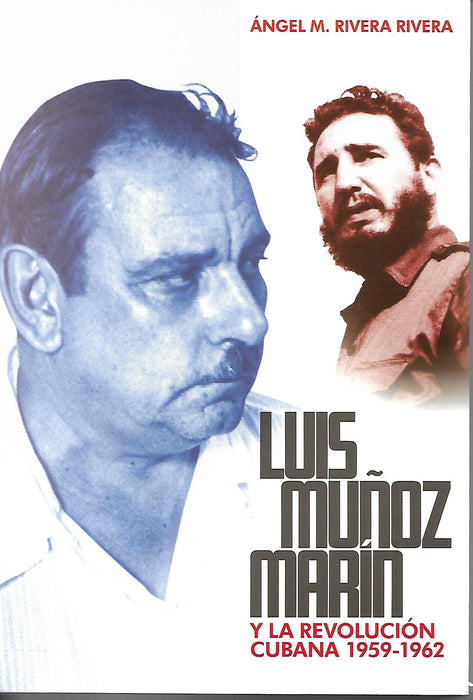 Luis Muñoz Marín y la revolución cubana (1959-1962)