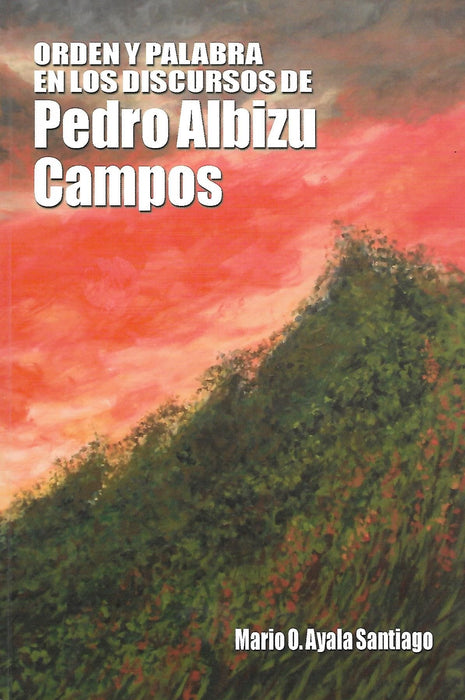 Orden y palabra en los discursos de Pedro Albizu Campos