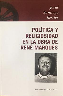 Política y religiosidad en la obra de René Marqués