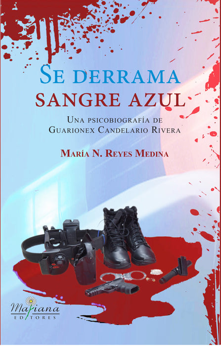 Se derrama sangre azul: Una psicobiografía de Guarionex Candelario Rivera