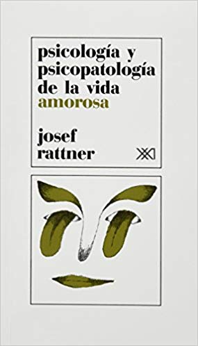 Psicología y psicopatología de la vida amorosa