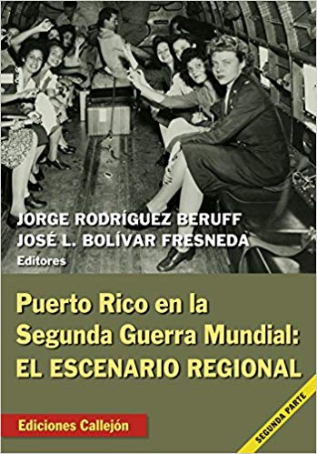 Puerto Rico en la Segunda Guerra Mundial. El Escenario Regional