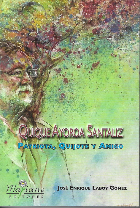 Quique Ayoroa Santaliz : Patriota, Quijote y amigo