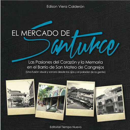 El mercado de Santurce: Las pasiones del corazón y la memoria en el Barrio de San Mateo de Cangrejos