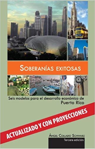 Soberanías Exitosas: Seis modelos para el desarrollo económico de Puerto Rico