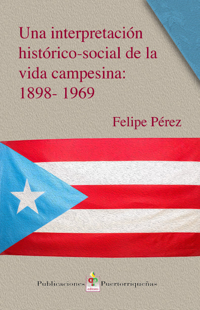 Una interpretación histórico- Social de la vida campesina: 1898-1969