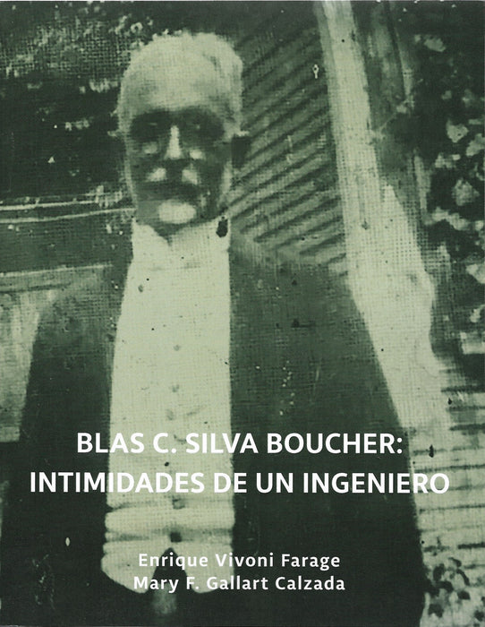 Blas C. Silva Boucher: Intimidades de un Ingeniero