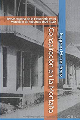 Breve historia de la Masonería en el Municipio de Adjuntas 1876-1940