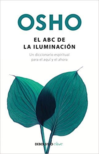 El ABC de la iluminación: Un diccionario espiritual para el aquí y el ahora