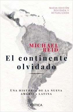El continente olvidado: Una historia de la nueva América Latina