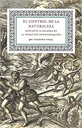 El control de la naturaleza: Mediante la palabra en la tradición Puertorriqueña