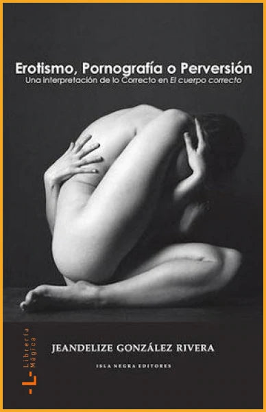 Erotismo, Pornografía o Prevensión