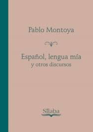 Español, lengua mía y otros discursos