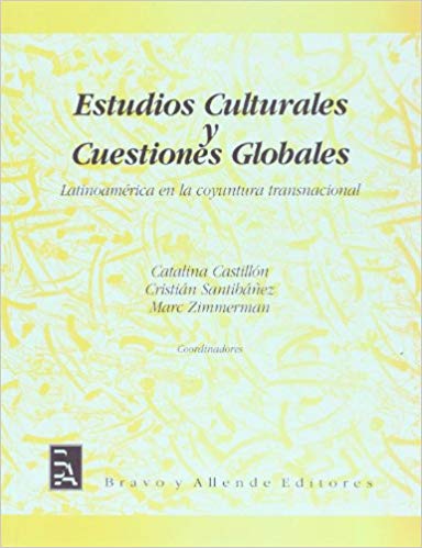 Estudios culturales y cuestiones globales : Latinoamerica en la coyuntura transnacional