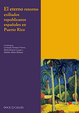 El eterno retorno (exiliados republicanos españoles en Puerto Rico)