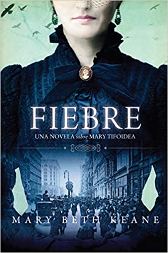 Fiebre: Una novela sobre Mary Tifoidea