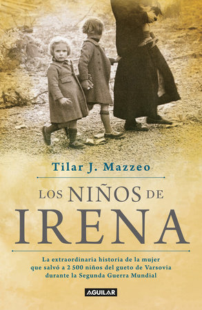 Los niños de Irena / Irena’s Children: The extraordinary Story of the Woman Who Saved 2.500 Children from the Warsaw Ghetto