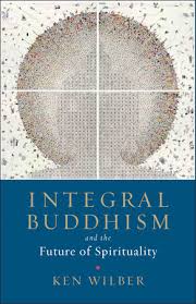 Integral Buddhism and the future of Spirituality