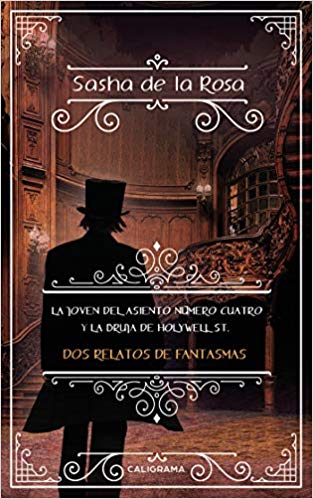 La joven del asiento número cuatro y La bruja de Holywell St.: Dos relatos de fantasmas