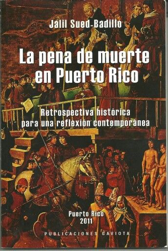 La pena de muerte en Puerto Rico: Retrospectiva histórica para una reflexión contemporánea