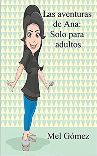 Las aventuras de Ana: Solo para adultos