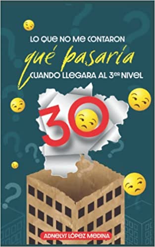 Lo que no me contaron qué pasaría cuando llegara al 3er nivel