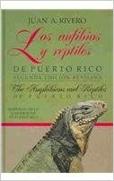 Los anfibios y reptiles de Puerto Rico: Segunda edición revisada