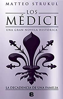 Los Médici: Una gran novela histórica
