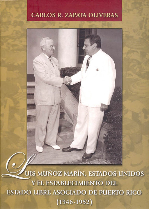 Luis Muñoz Marín , Estados Unidos y el Establecimiento del Estado Libre Asociado de Puerto Rico ( 1946-1952)