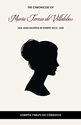 The Chronicles of  María Teresa de Villalobos
