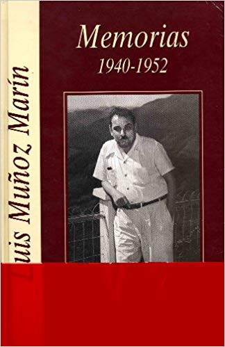 Memorias: Luis Muñoz Marín 1940-1952