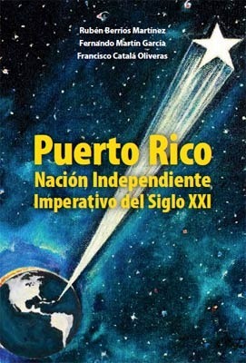 Puerto Rico Nación Independiente Imperativo del siglo XXl