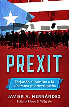 Prexit: Forjando el camino a la soberanía puertorriqueña