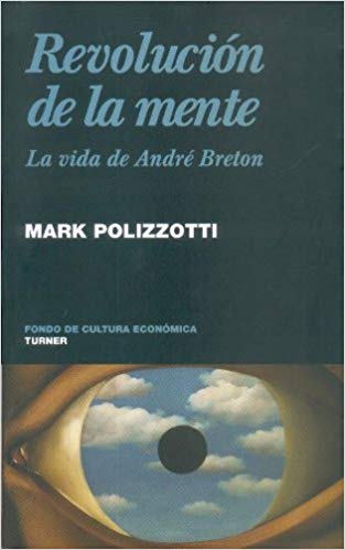 Revolución de la mente (La vida de André Breton)