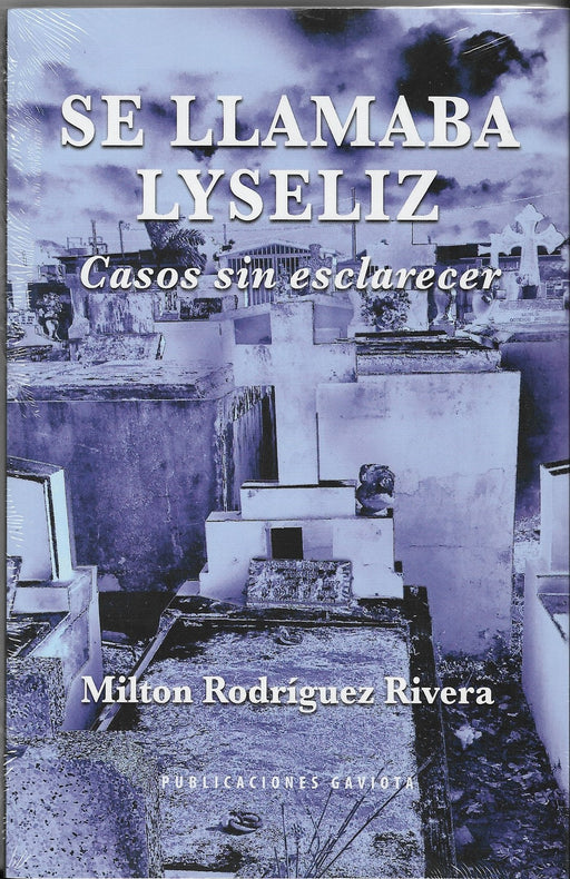Se llamaba Lyseliz: casos sin esclarecer