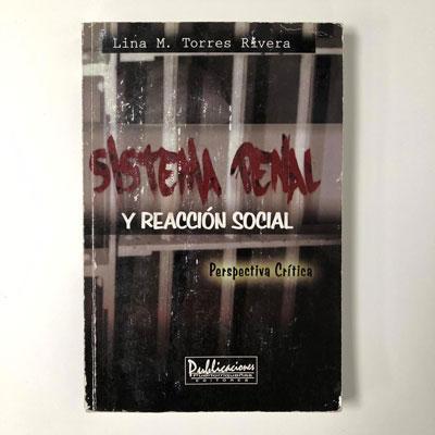 Sistema Penal y Reacción Social: Lina M. Torres Rivera