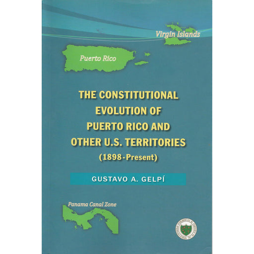 The constitutional evolution of Puerto Rico and other U. S. territories (1898-present)